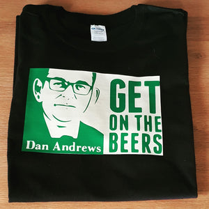 Dan Andrew's Get On The Beers T-Shirt