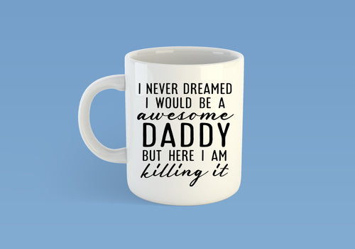 Daddy is killing it Mug