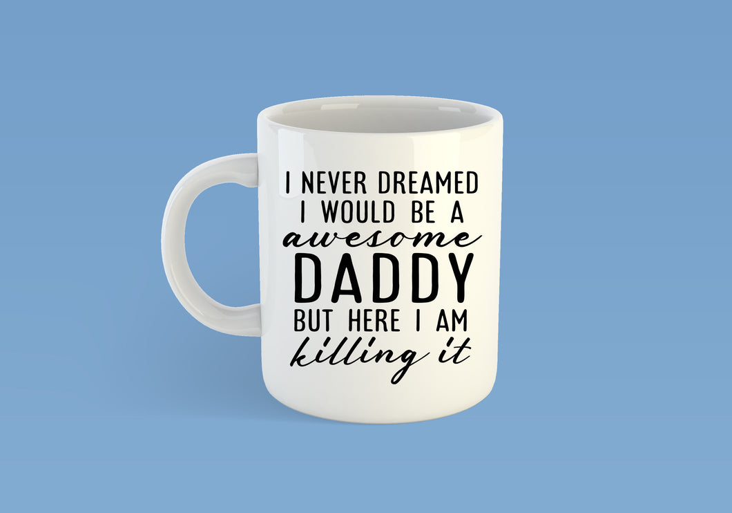 Daddy is killing it Mug